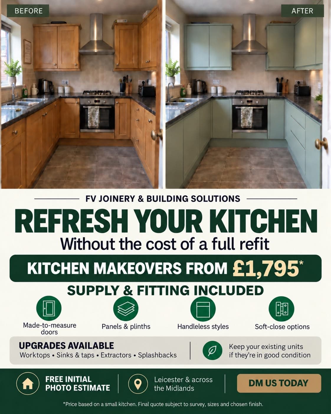 Before and after of a kitchen: the same units with oak doors, then with sage green doors. Refresh your kitchen without the cost of a full refit. Kitchen makeovers from £1,795, supply and fitting included. Made-to-measure doors, panels and plinths, handleless styles, soft-close options. Free initial photo estimate, Leicester and across the Midlands.